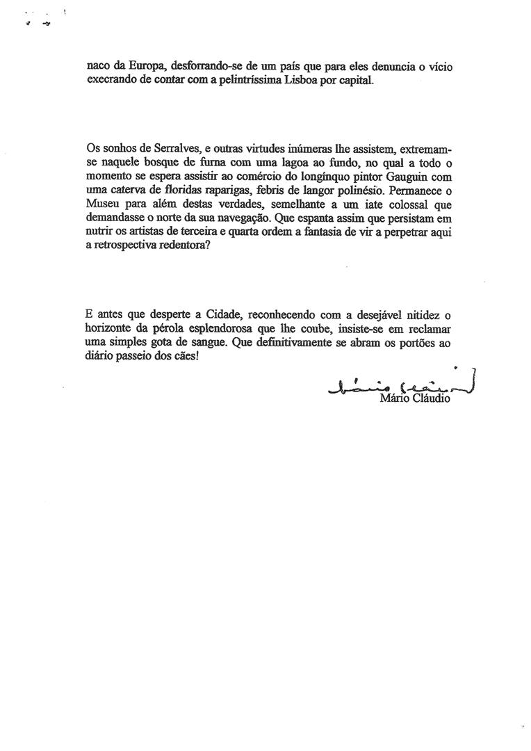 <span><p>Artigo da autoria do escritor Mrio Cludio, publicado no caderno Guia do Porto, do semanrio Expresso, com o ttulo "As hordas e a prola" (Porto, 2001, S.A.)</p></span>